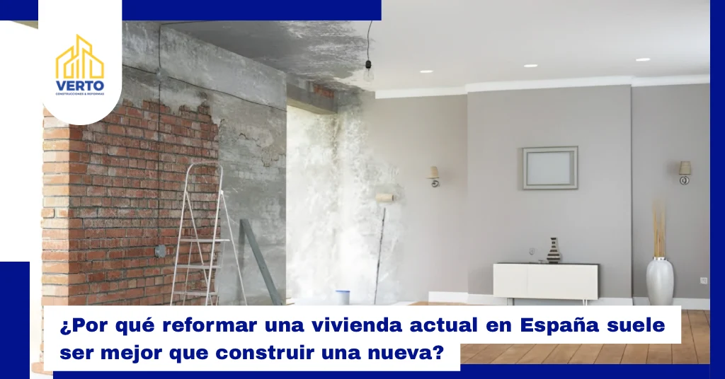 ¿Por qué reformar una vivienda actual